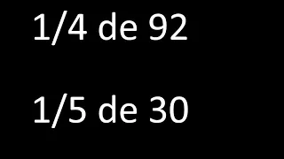 fraccion de un numero 1/4 de 92 , 1/5 de 30 , ejemplos resueltos