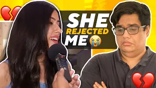 SHE REJECTED ME :(
