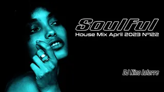Soulful House Mix April 2023 N°122