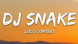 DJ Snake, J. Balvin, Tyga - Loco Contigo (Lyrics) Letra