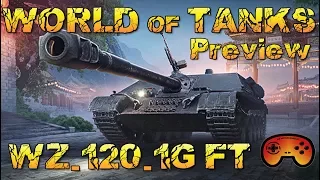 WZ-120-1G FT Preview #599 - World of Tanks - Gameplay - German/Deutsch - WZ-120-1G FT Preview