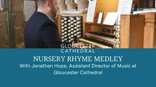 Nursery rhyme medley on the organ, played by Jonathan Hope