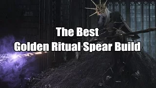 The Best Golden Ritual Spear Build - Dark Souls III