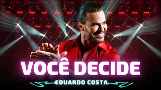 VOCÊ DECIDE - Eduardo Costa 🎵 Você decide, ou eu, ou ele. De quem será que você gosta mais...