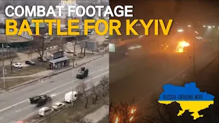 Battle For Kyiv (2022) | Russia- Ukraine War Combat Footage : A Day in Kyiv