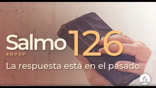 Salmo 126 -  Reavivados Por Su Palabra | #RPSP