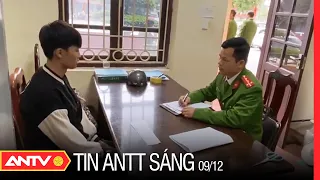 Tin an ninh trật tự nóng mới nhất 24h sáng  9/12/2022 | Tin tức thời sự Việt Nam mới nhất | ANTV