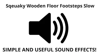 Sqeuaky Wooden Floor Footsteps Slow