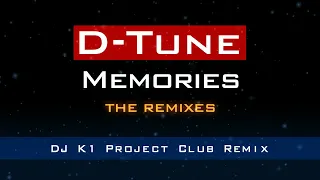 D-Tune - Memories (DJ K1 Project Club Remix)