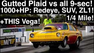 Gutted Plaid 1/4mile vs all 9-sec! 1000+HP Redeye! 1000+HP SUV! Wheelie Vega! 1000+HP ZL1! 4K UHD!