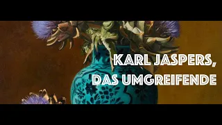 Karl Jaspers: Das Umgreifende | Ein Radiovortrag, gesprochen von K.Jaspers, von 1949.