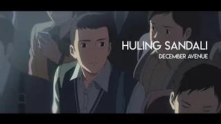 December Avenue - Huling Sandali AMV