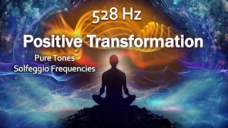 528 Hz Positive Transformation, Emotional & Physical Healing, Miracle Tone, Anti Anxiety, Rebirth