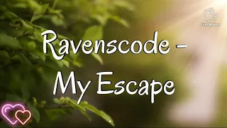 Ravenscode - My Escape 《Lyrics》