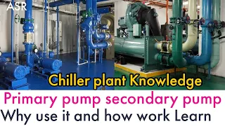 What is function of primary & secondary pumps in chilled water system what’s primary secondary pump