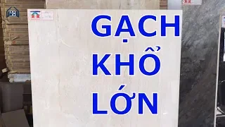 Gạch ceramic 600x1200|Giá gạch khổ lớn 60x120 tại tphcm