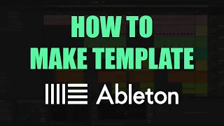 [2022] How To Make a Template in Ableton Live