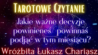 Jakie ważne decyzje powinieneś/ powinnaś podjąć w tym miesiącu? Tarotowe czytanie 🔮✨