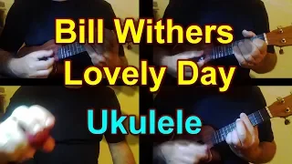 Bill Withers Lovely Day Ukulele Cover