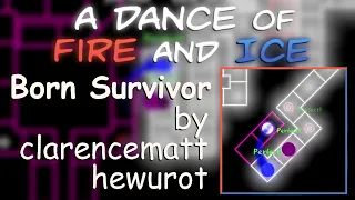 A Dance of Fire and Ice | "Born Survivor" by clarencematthewurot
