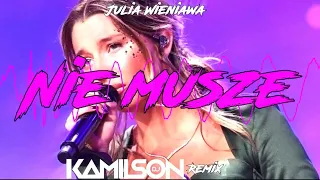 Julia Wieniawa - Nie Muszę ( KAMILSON REMIX 2024 )