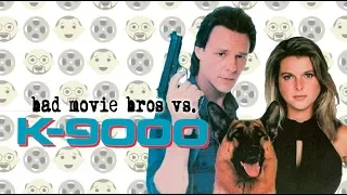 Bad Movie Bros - K-9000