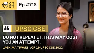 CTwT E716 - UPSC CSE 2022 Topper Laghima Tiwari AIR 19 | Anthropology Optional | 1st Attempt