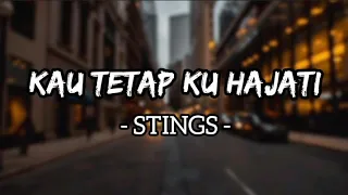 Kau Tetap Ku Hajati - Stings (Lirik)