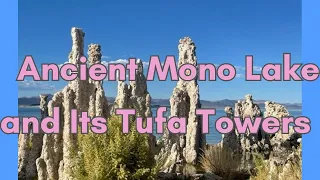 Mono Lake's Impressive Tufa Towers and Their Story near the Sierra Nevada Range, California