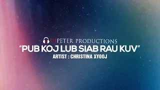 Christina Xyooj  - Pub Lub Siab Rau Kuv (DJPeter Remix)