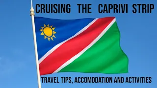 Cruising The Caprivi Strip, Namibia, TRAVEL DOCUMENTARY