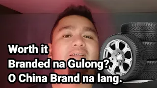 Worth it nga bang Bumili ng Branded na Gulong? O China Brand na lang.