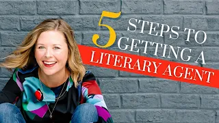 Five Steps to Getting a Literary Agent