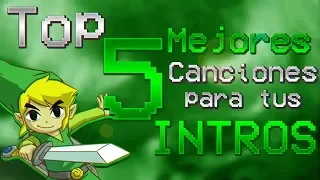 TOP 5 MEJORES CANCIONES PARA TUS INTROS #5