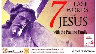 The Seven Last Words of Jesus Christ (with the Pauline Family) - STPAULS Philippines