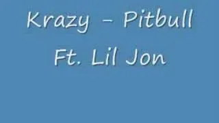 Krazy - Pitbull Ft. Lil Jon