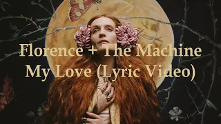 Florence + The Machine - My Love (Lyric Video)