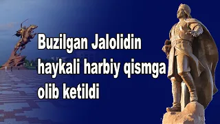 Jaloliddin haykali buzilib harbiy qismga olib ketildi