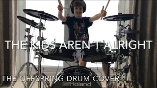 The Kids Aren’t Alright by The Offspring drum cover - Age 9