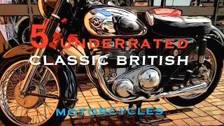 5 of the most Underrated Classic British Motorcycles