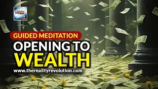 Guided Meditation - Opening To Wealth