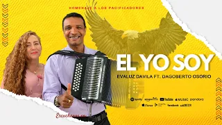 EL YO SOY - Evaluz Davila FT Dagoberto "El Negrito" Osorio.