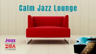 CALM JAZZ LOUNGE : Relaxing Cafe Music for Study, Sleep, Chill