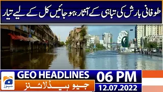 Geo News Headlines Today 6 PM | Rain forecast for tomorrow | 12th July 2022