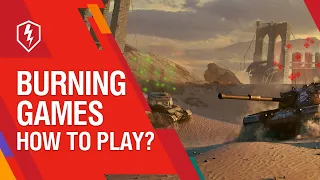 WoT Blitz. Burning Games: How to Play and What to Do
