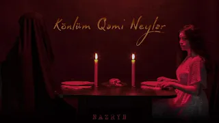 Nazryn - Könlüm qəmi neylər ( Official Audio )