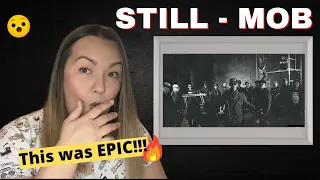 Half Pinay Reacts to STILL - MOB (Official Music Video)  * EVERYBODY STAND BACK!*