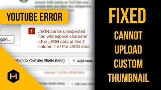 HOW TO FIX : JSON.parse: unexpected non-whitespace character after JS (YT - CUSTOM THUMBNAIL ERROR)