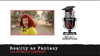 REALITY AS FANTASY with Isobelle Carmody