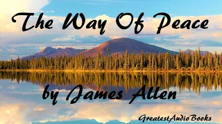 THE WAY OF PEACE by James Allen - FULL AudioBook | Greatest AudioBooks V2